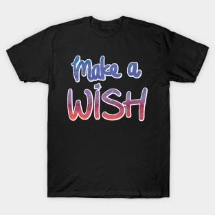 Positive Vibes - Make a WISH T-Shirt